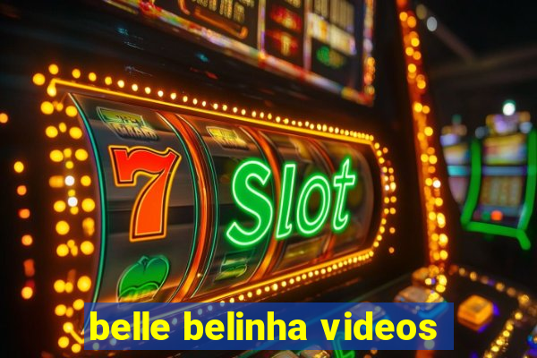 belle belinha videos